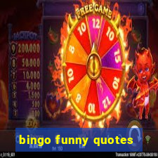 bingo funny quotes