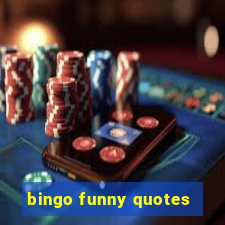 bingo funny quotes