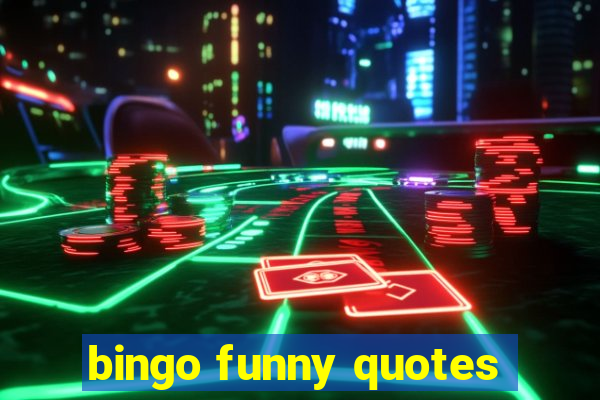 bingo funny quotes