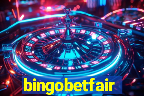 bingobetfair