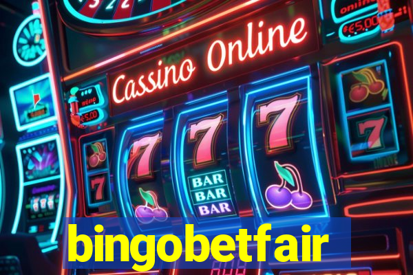 bingobetfair